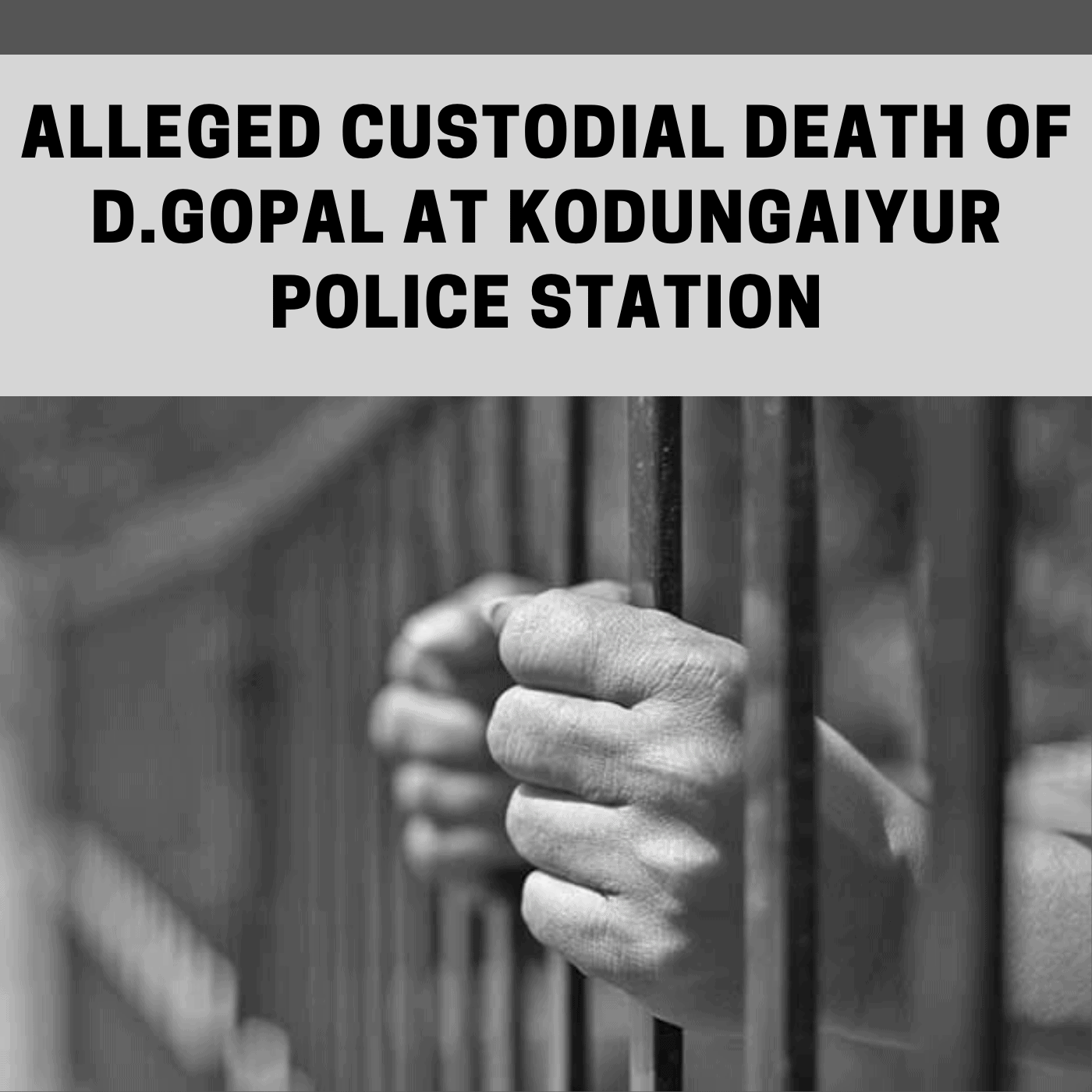Fact finding: Alleged custodial death of D.Gopal at Kodungaiyur police station