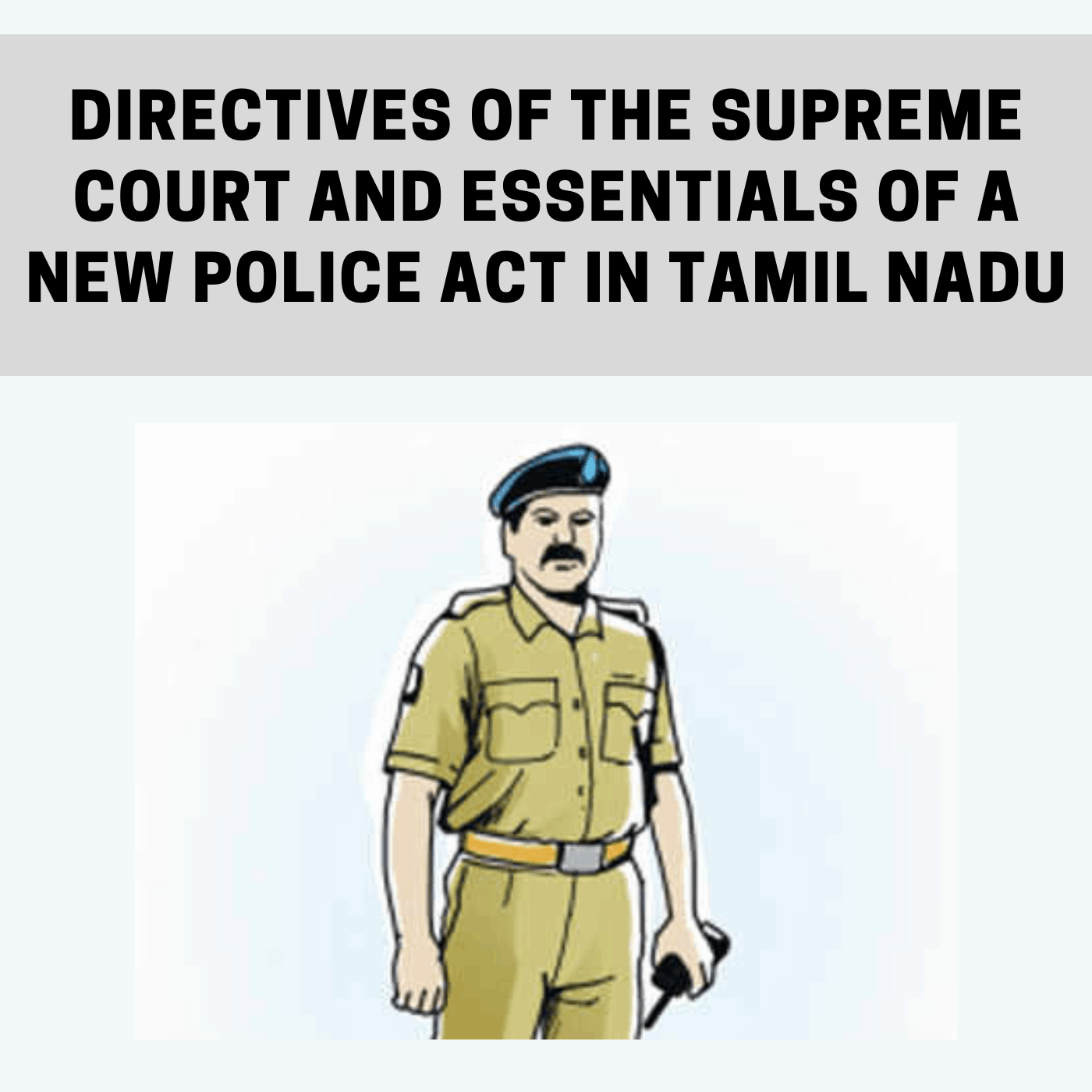 Directives of the Supreme Court and Essentials of a New Police Act in Tamil Nadu