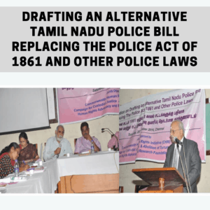 Drafting an Alternative Tamil Nadu Police Bill Replacing The Police Act of 1861 and Other Police Laws