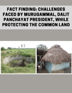 Fact finding: Challenges faced by Murugammal, Dalit Panchayat President, while protecting the common land