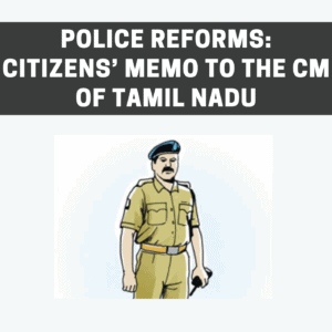 Police reforms: Citizens’ memo to the CM of Tamil Nadu
