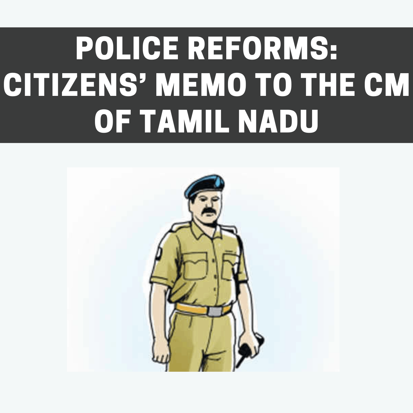 Police reforms: Citizens’ memo to the CM of Tamil Nadu