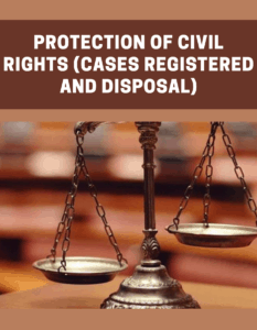 Protection of Civil Rights (Cases Registered and Disposal)