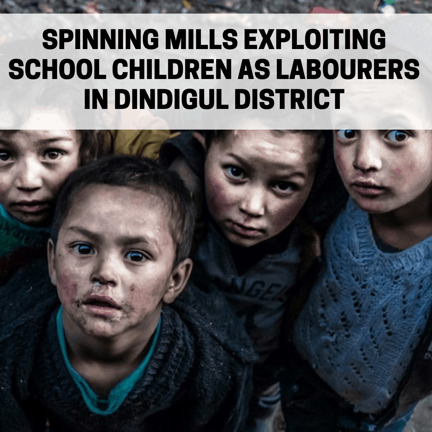 Fact Finding:  Spinning Mills Exploiting School Children as Labourers in Dindigul District