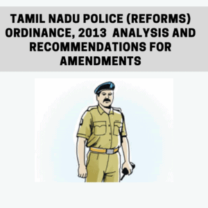 Tamil Nadu Police (Reforms) Ordinance, 2013  Analysis and Recommendations for Amendments