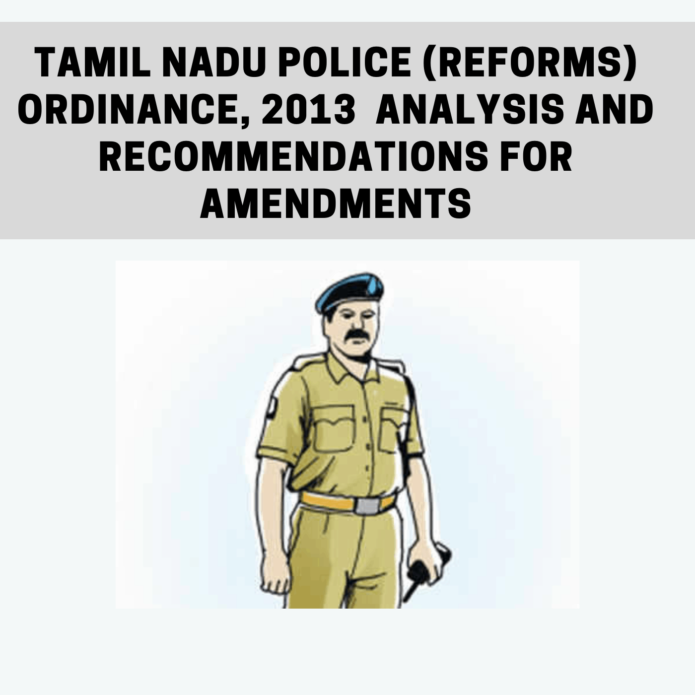 Tamil Nadu Police (Reforms) Ordinance, 2013  Analysis and Recommendations for Amendments